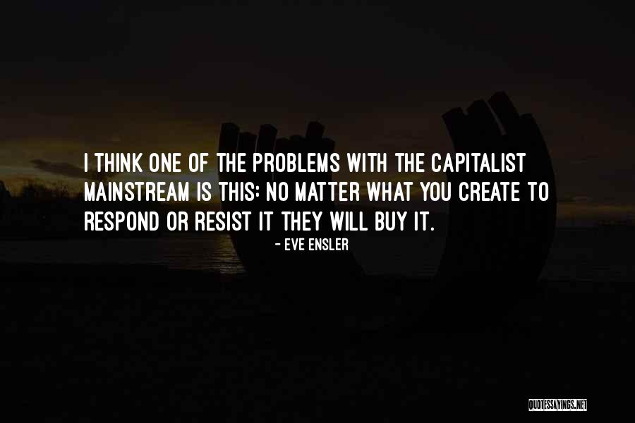 Ensler Quotes By Eve Ensler Ensler Quotes By Eve Ensler