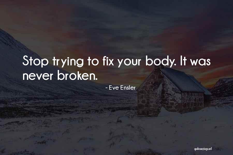 Ensler Quotes By Eve Ensler Ensler Quotes By Eve Ensler