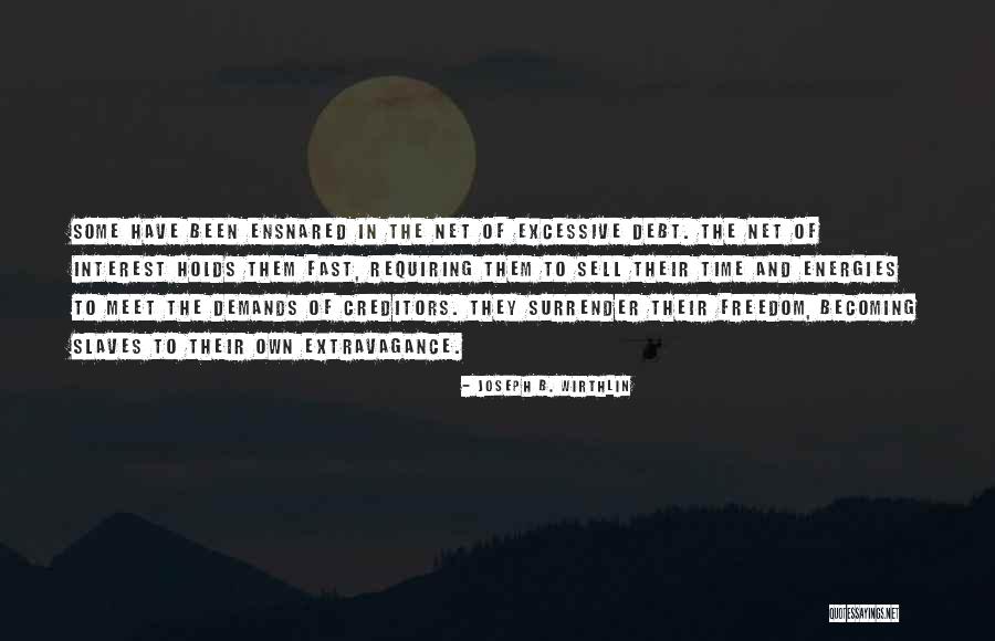 Ensnared Quotes By Joseph B. Wirthlin Ensnared Quotes By Joseph B. Wirthlin