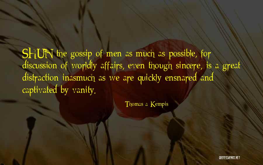 Ensnared Quotes By Thomas A Kempis Ensnared Quotes By Thomas A Kempis