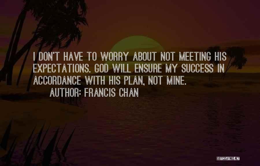 Ensure Success Quotes By Francis Chan