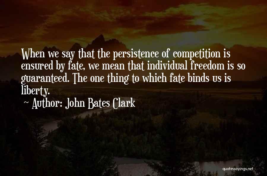 Ensured Us Quotes By John Bates Clark