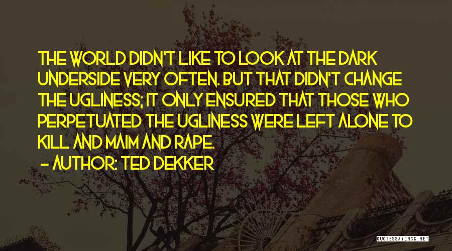 Ensured Us Quotes By Ted Dekker