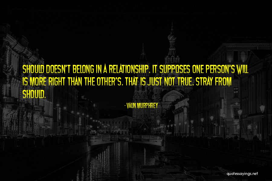 Entahlahnak Quotes By Vaun Murphrey Entahlahnak Quotes By Vaun Murphrey