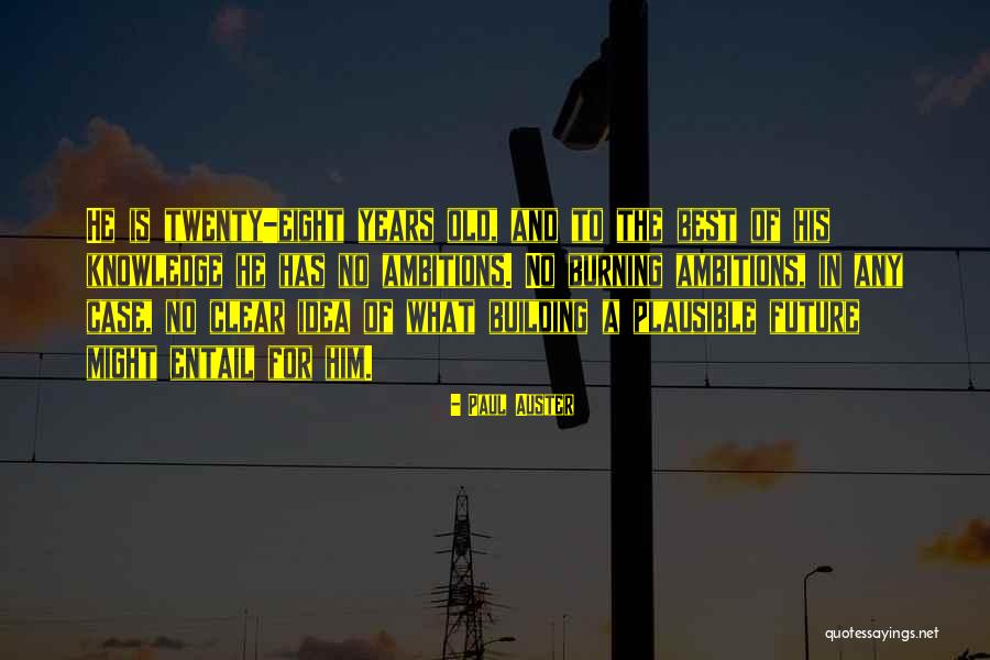 Entail Quotes By Paul Auster Entail Quotes By Paul Auster