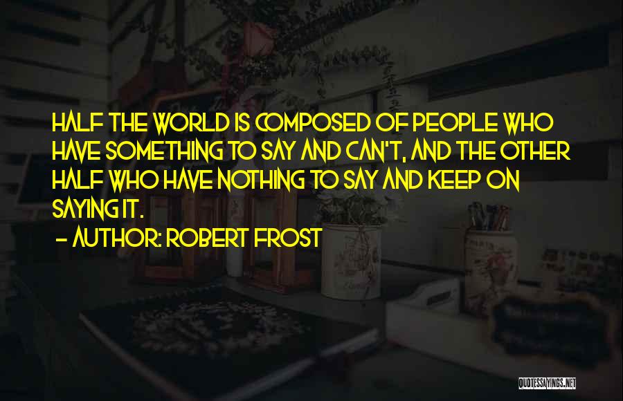 Entalpia Quotes By Robert Frost