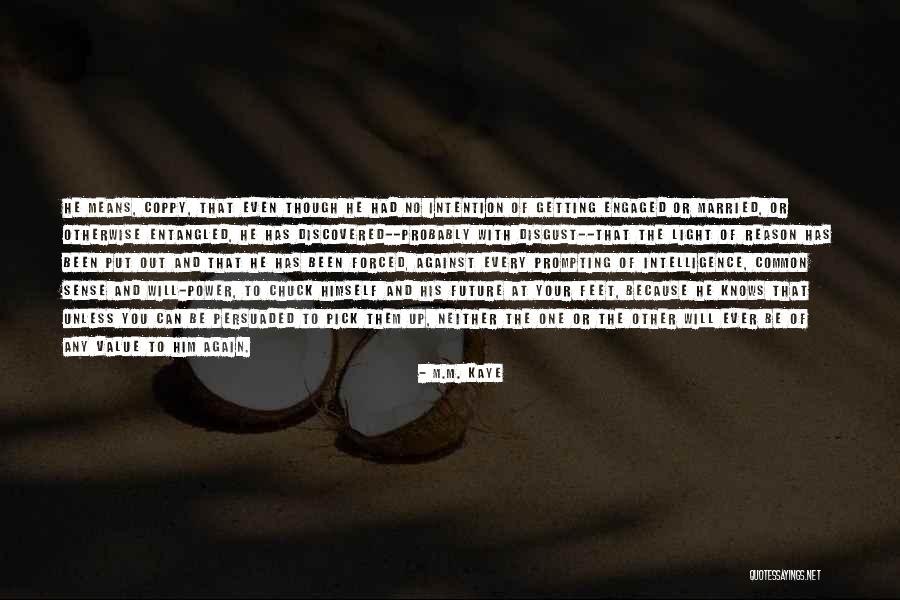 Entangled Love Quotes By M.M. Kaye Entangled Love Quotes By M.M. Kaye