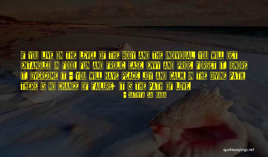 Entangled Love Quotes By Sathya Sai Baba Entangled Love Quotes By Sathya Sai Baba