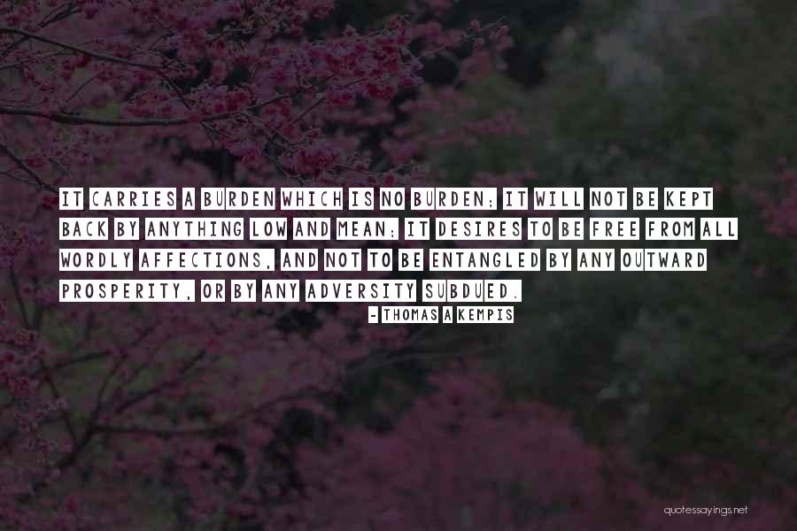 Entangled Love Quotes By Thomas A Kempis Entangled Love Quotes By Thomas A Kempis
