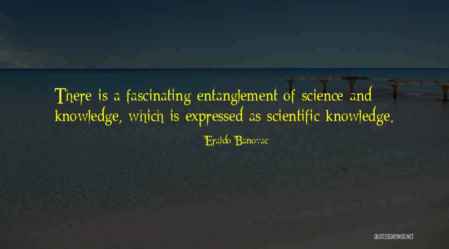 Entanglement Quotes By Eraldo Banovac Entanglement Quotes By Eraldo Banovac