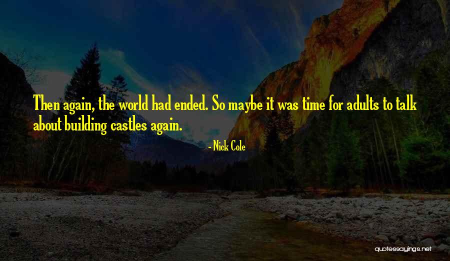 Entendidos De Los Tiempos Quotes By Nick Cole Entendidos De Los Tiempos Quotes By Nick Cole