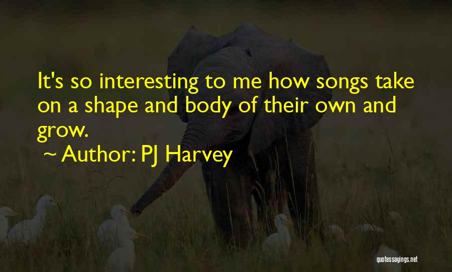 Entendimiento Humano Quotes By PJ Harvey