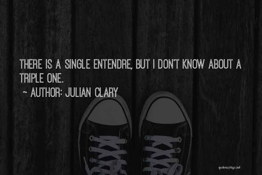Entendre Quotes By Julian Clary