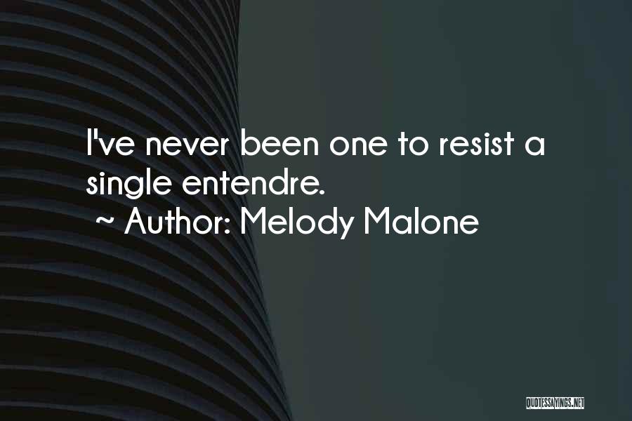 Entendre Quotes By Melody Malone