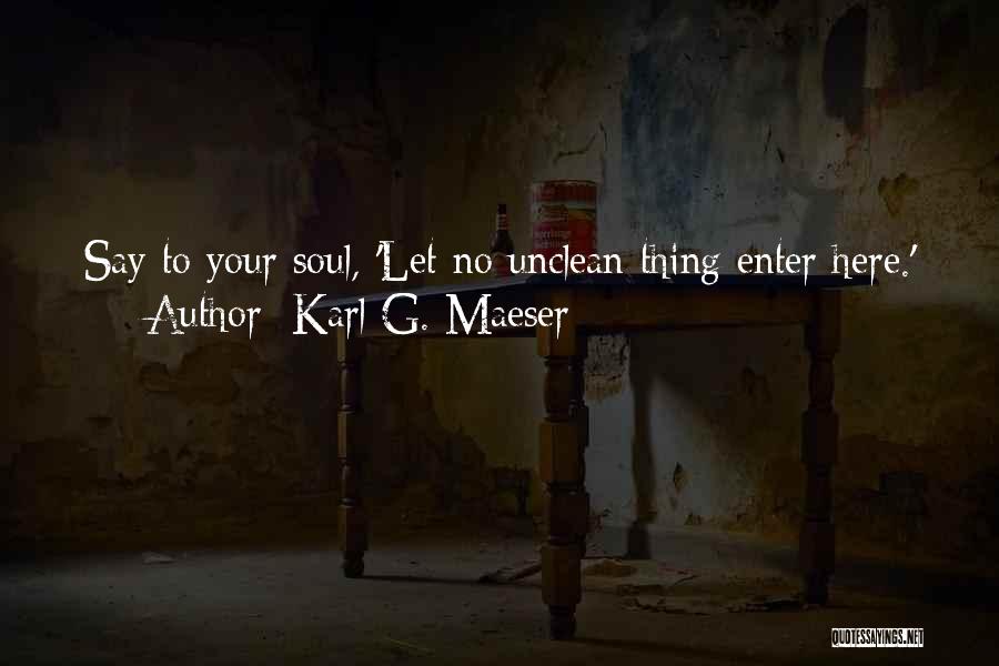 Enter Here Quotes By Karl G. Maeser