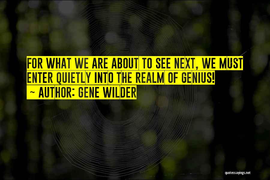 Enter Quotes By Gene Wilder