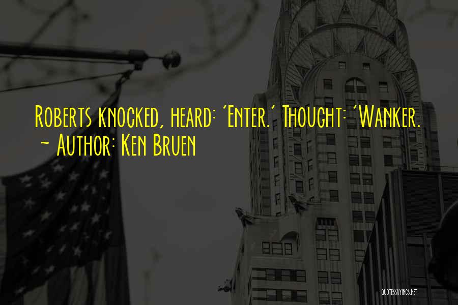 Enter Quotes By Ken Bruen