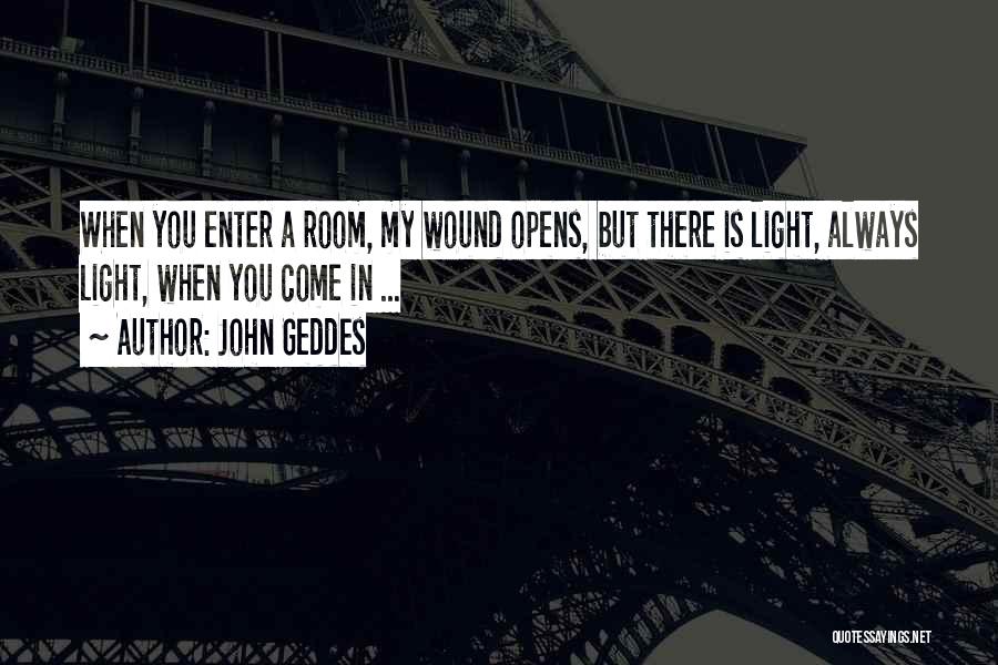 Enter Room Quotes By John Geddes