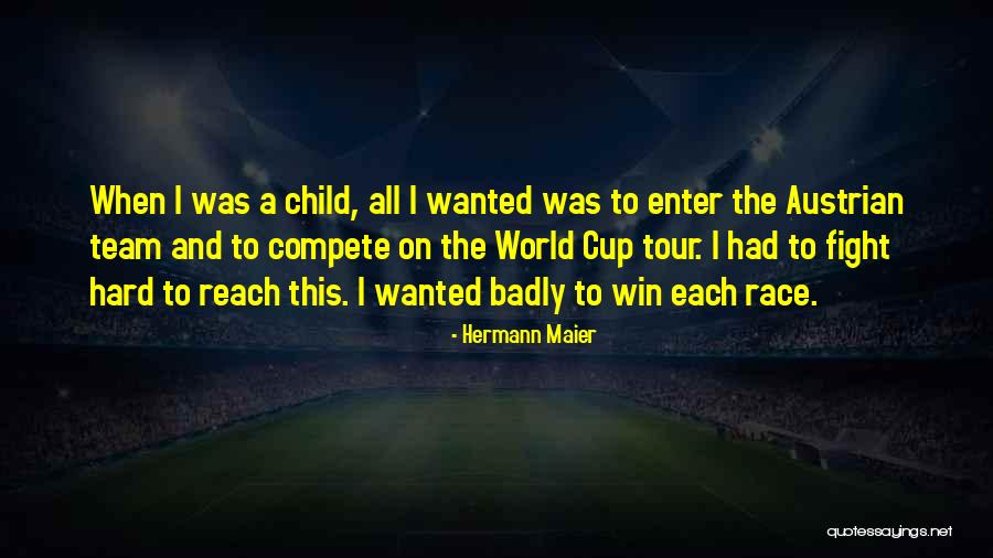 Enter To Win Quotes By Hermann Maier Enter To Win Quotes By Hermann Maier