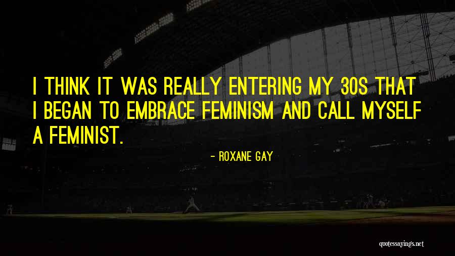 Entering 30s Quotes By Roxane Gay Entering 30s Quotes By Roxane Gay