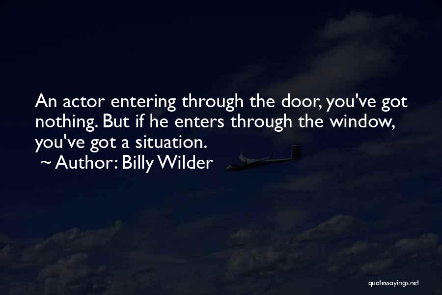 Entering A Door Quotes By Billy Wilder