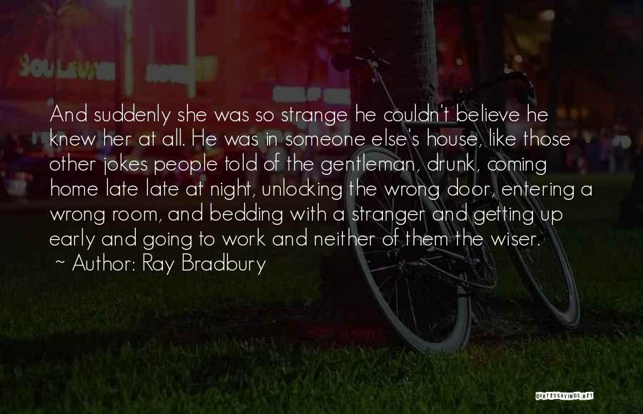 Entering A Door Quotes By Ray Bradbury