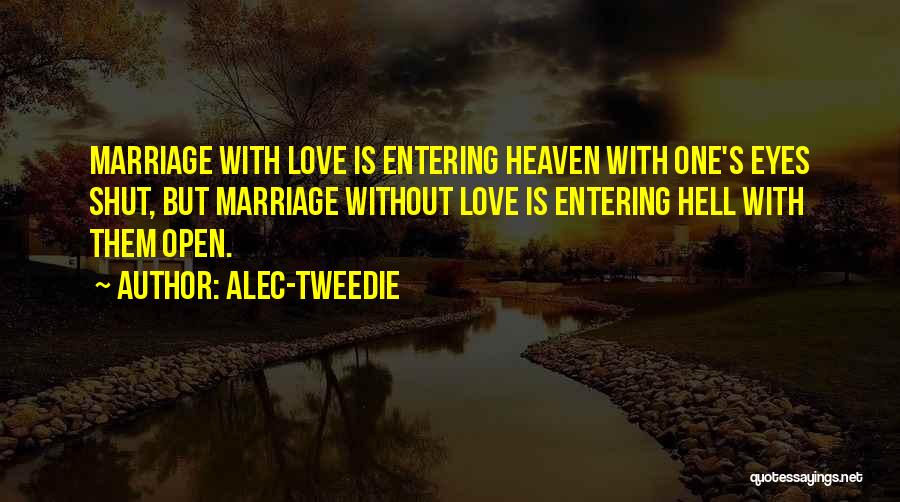 Entering Heaven Quotes By Alec-Tweedie