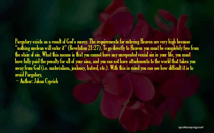 Entering Heaven Quotes By Johan Cyprich