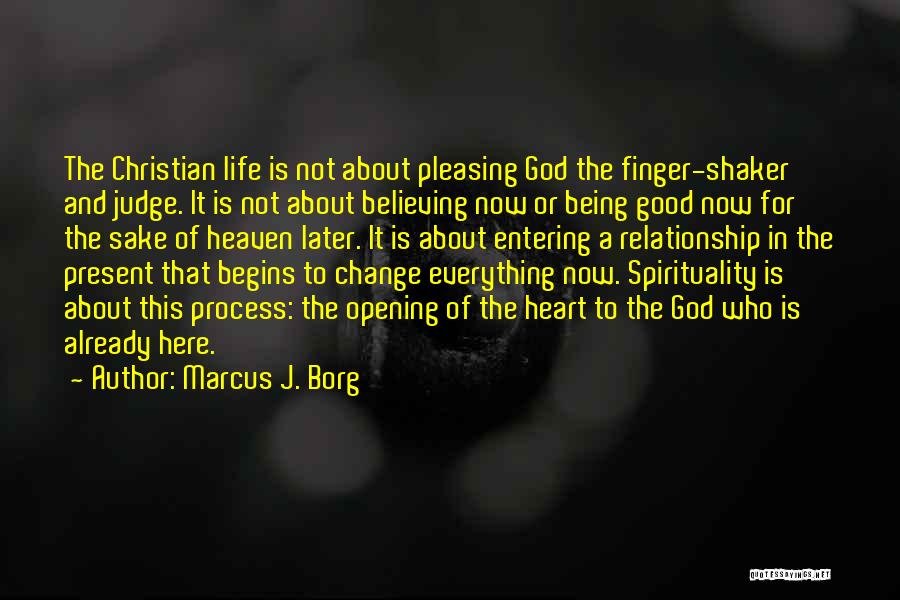 Entering Heaven Quotes By Marcus J. Borg