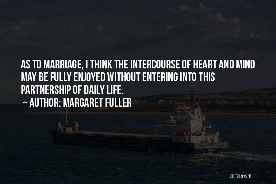 Entering Into Marriage Quotes By Margaret Fuller