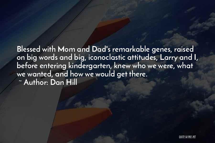 Entering Kindergarten Quotes By Dan Hill