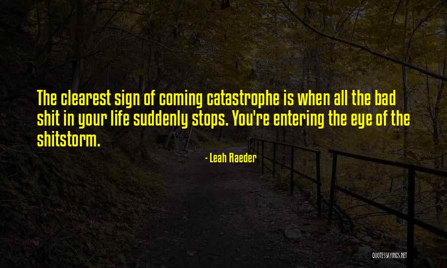 Entering My Life Quotes By Leah Raeder Entering My Life Quotes By Leah Raeder