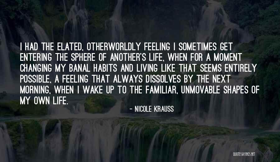 Entering My Life Quotes By Nicole Krauss Entering My Life Quotes By Nicole Krauss