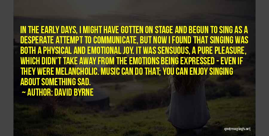 Entering Teenage Years Quotes By David Byrne