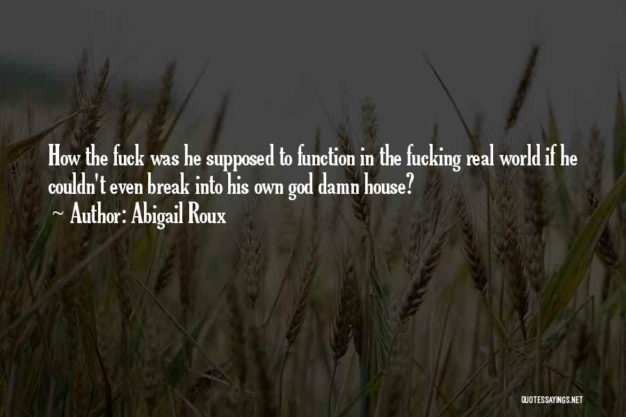 Entering The Real World Quotes By Abigail Roux