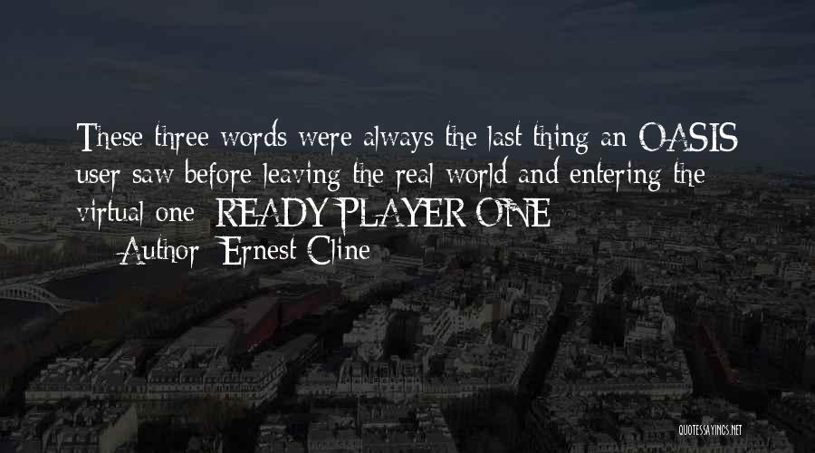 Entering The Real World Quotes By Ernest Cline