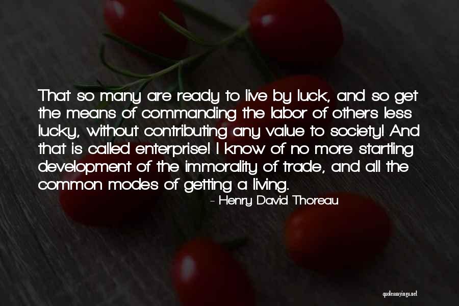 Enterprise And Society Quotes By Henry David Thoreau Enterprise And Society Quotes By Henry David Thoreau