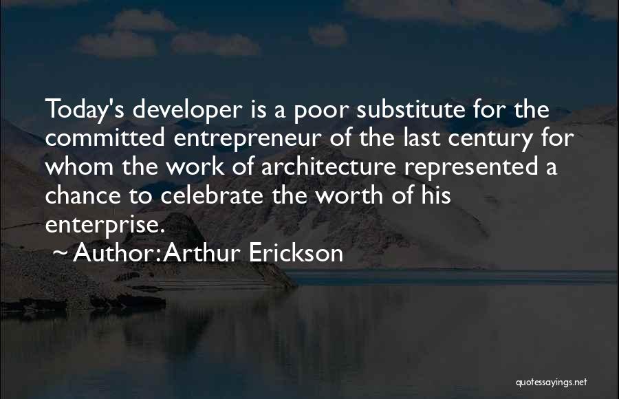 Enterprise Architecture Quotes By Arthur Erickson