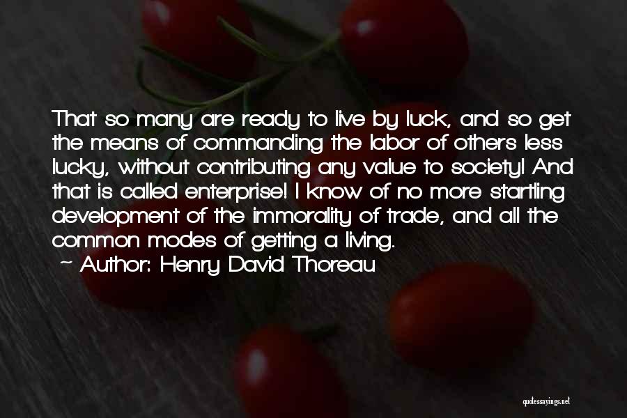 Enterprise Development Quotes By Henry David Thoreau