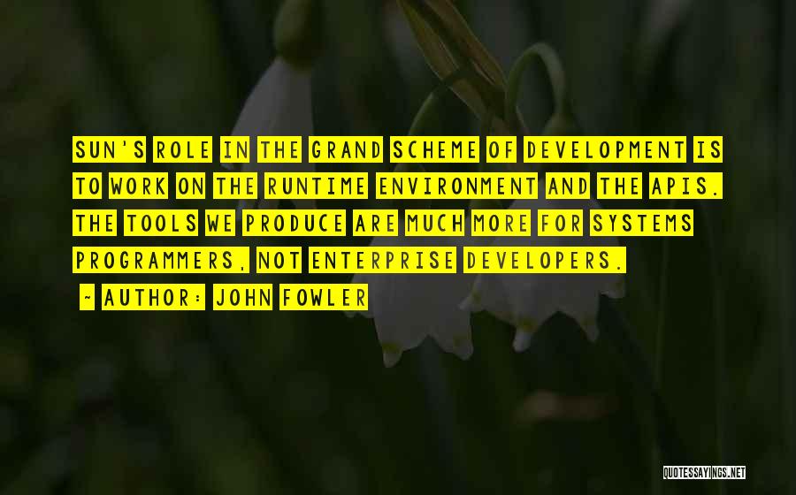 Enterprise Development Quotes By John Fowler