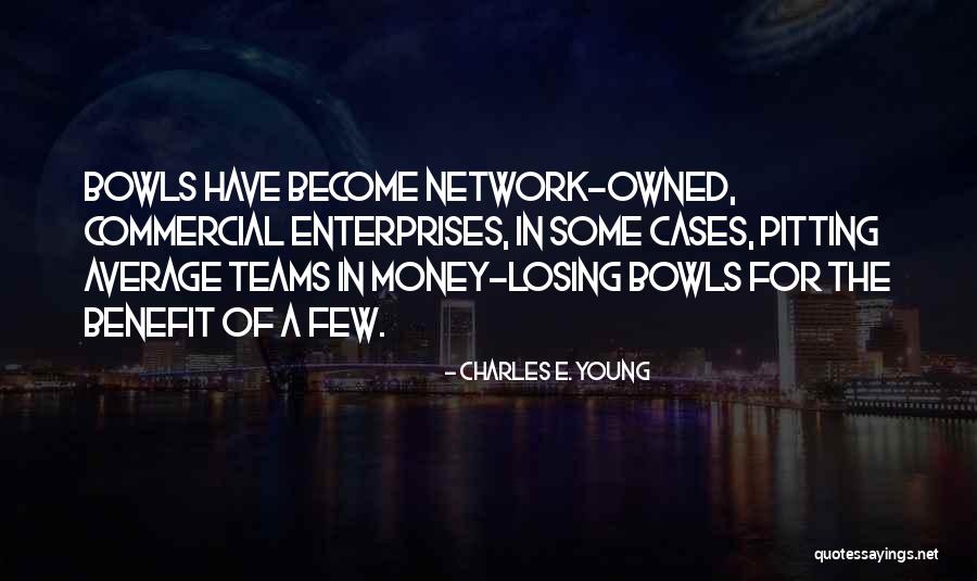 Enterprises Quotes By Charles E. Young Enterprises Quotes By Charles E. Young