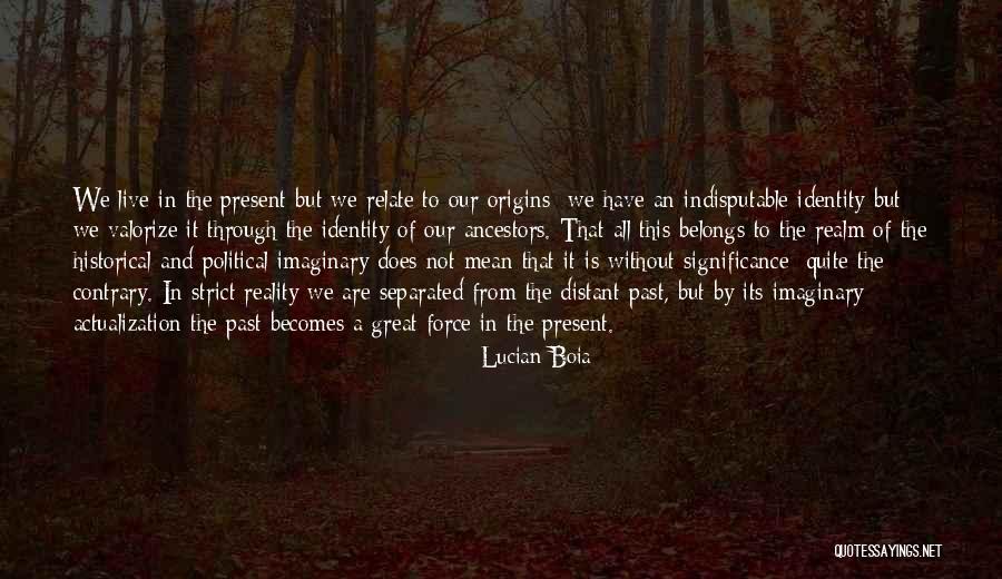 Enters Without Looking Quotes By Lucian Boia Enters Without Looking Quotes By Lucian Boia