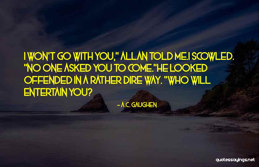 Entertain Me Quotes By A.C. Gaughen Entertain Me Quotes By A.C. Gaughen