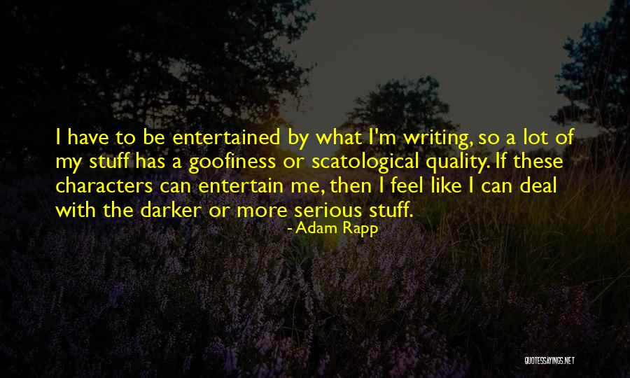 Entertain Me Quotes By Adam Rapp Entertain Me Quotes By Adam Rapp