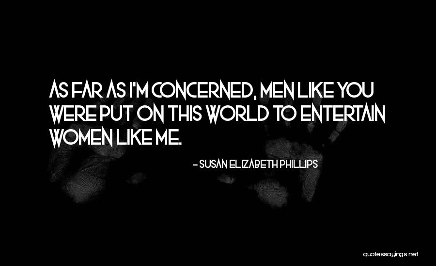 Entertain Me Quotes By Susan Elizabeth Phillips Entertain Me Quotes By Susan Elizabeth Phillips