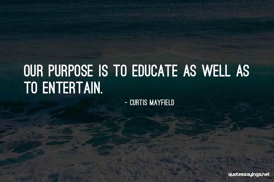 Entertain Quotes By Curtis Mayfield Entertain Quotes By Curtis Mayfield