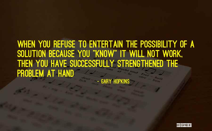 Entertain Quotes By Gary Hopkins Entertain Quotes By Gary Hopkins