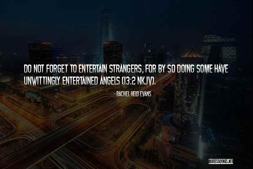 Entertain Quotes By Rachel Held Evans Entertain Quotes By Rachel Held Evans