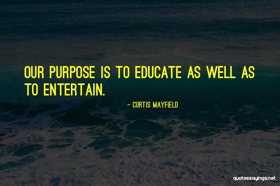 Entertain Yourself Quotes By Curtis Mayfield Entertain Yourself Quotes By Curtis Mayfield