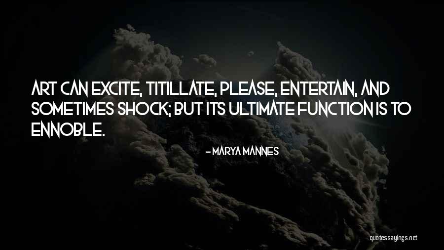 Entertain Yourself Quotes By Marya Mannes Entertain Yourself Quotes By Marya Mannes